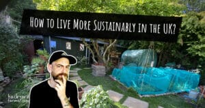 How to Live More Sustainably in the UK