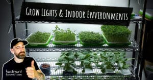 Grow Lights & Indoor Environments