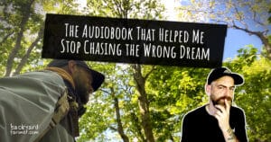 The Audiobook That Helped Me Stop Chasing the Wrong Dream
